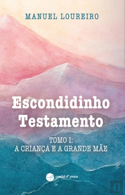 Bertrand.pt - Escondidinho Testamento. Tomo I: A Criança E A Grande Mãe