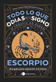 Escorpio: Todo Lo Que Odias De Tu Signo Y Todavia No Sabes