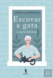 Escovar a Gata e Outras Histórias