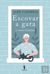 Escovar A Gata E Outras Histórias