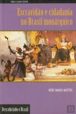 Bertrand.pt - Escravidão e Cidadania no Brasil Monárquico