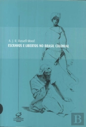 Escravos e Libertos no Brasil Colonial