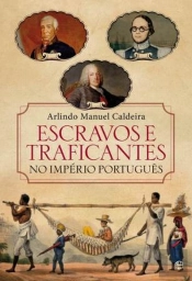 Escravos e Traficantes no Império Português