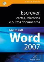 Escrever Cartas, Relatórios e Outros Documentos com Microsoft Word 2007