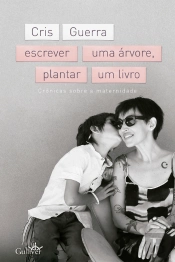 Escrever Uma Árvore, Plantar Um Livro