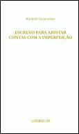 Escrevo Para Ajustar Contas com a Imperfeição