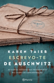 Escrevo-te de Auschwitz