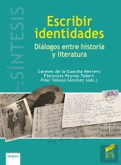 Escribir Identidades. Diálogos Entre Historia Y Literatura