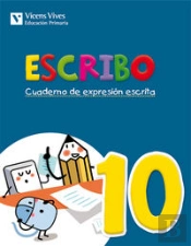 Escribo. Cuaderno Expresion Escrita 10