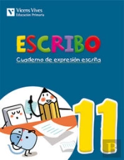 Escribo. Cuaderno Expresion Escrita 11