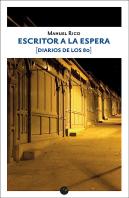 Escritor A La Espera (Diarios De Los 80)