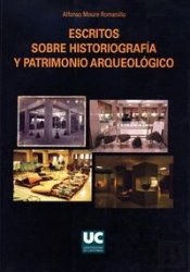 Escritos Sobre Historiografía Y Patrimonio Arqueológico