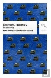 Escritura, Imagen Y Memoria