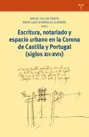 Escritura, Notariado Y Espacio Urbano En La Corona De Castilla Y Portugal (Siglos Xii-Xvii)