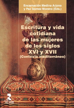 Bertrand.pt - Escritura Y Vida Cotidiana De Las Mujeres De Los Siglos Xvi Y Xvii (Contexto Mediterráneo)