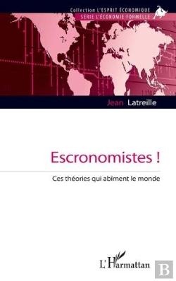 Bertrand.pt - Escronomistes ! - Ces Theories Qui Abiment Le Monde