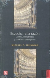 Escuchar A La Razon. Cultura, Subjetividad Y La Musica Del Siglo Xix 