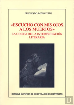Bertrand.pt - Escucho Con Mis Ojos A Los Muertos : La Odisea De La Interpretación Literaria