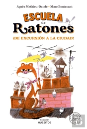 Escuela De Ratones !De Excursion A La Ciudad!