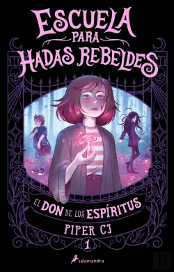 Bertrand.pt - Escuela Para Hadas Rebeldes. El Don De Los Espiritus