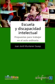 Escuela Y Discapacidad Intelectual. Propuestas Para Trabajar En El Aula Ordinaria