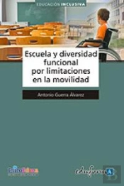 Escuela Y Diversidad Funcional Por Limitaciones En La Movilidad