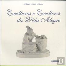 Esculturas e Escultores da Vista Alegre
