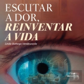 Escutar A Dor, Reinventar A Vida