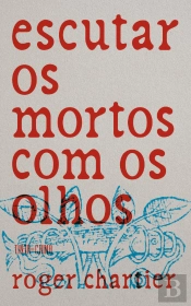 Escutar os Mortos com os Olhos