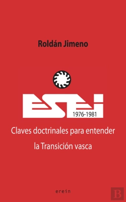 Bertrand.pt - Esei (1976-1981). Claves Doctrinales Para Entender La Transición Vasca