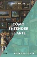 Esenciales Arte Como Entender El Arte