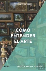 Esenciales Arte Como Entender El Arte