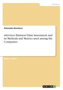 Eservices Business Value Assessment And Its Methods And Metrics Used Among The Companies