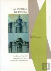 Esferas De Piedra. Sevilla Como Lugar De Encuentro Entre Arte Y Ciencia Del Renacimiento, Las