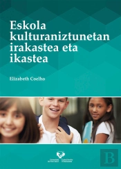 Eskola Kulturaniztunetan Irakastea Eta Ikastea