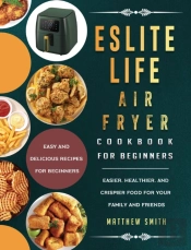 Eslite Life Air Fryer Cookbook For Begin