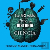 Eso No Estaba En Mi Libro De Historia De La Ciencia