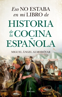 Bertrand.pt - Eso No Estaba En Mi Libro De Historia De La Cocina Española