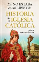 Eso No Estaba En Mi Libro De Historia De La Iglesia Catolica