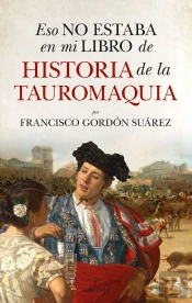 Eso No Estaba En Mi Libro De Historia De La Tauromaquia
