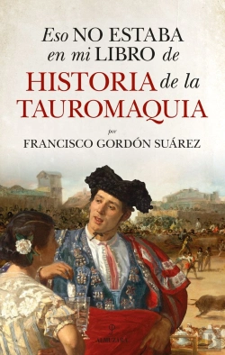 Bertrand.pt - Eso No Estaba En Mi Libro De Historia De La Tauromaquia
