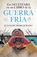 Eso No Estaba En Mi Libro De La Guerra Fría