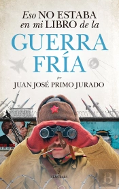 Eso No Estaba En Mi Libro De La Guerra Fría