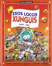 Esos Locos Xunguis (Colección Los Xunguis)