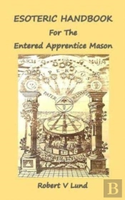 Esoteric Handbook For The Entered Apprentice Mason