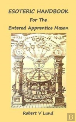Bertrand.pt - Esoteric Handbook For The Entered Apprentice Mason