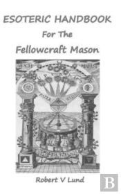 Esoteric Handbook For The Fellowcraft Mason