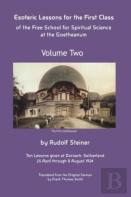 Esoteric Lessons For The First Class Of The Free School For Spiritual Science At The Goetheanum