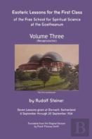 Esoteric Lessons For The First Class Of The Free School For Spiritual Science At The Goetheanum