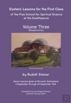 Bertrand.pt - Esoteric Lessons For The First Class Of The Free School For Spiritual Science At The Goetheanum